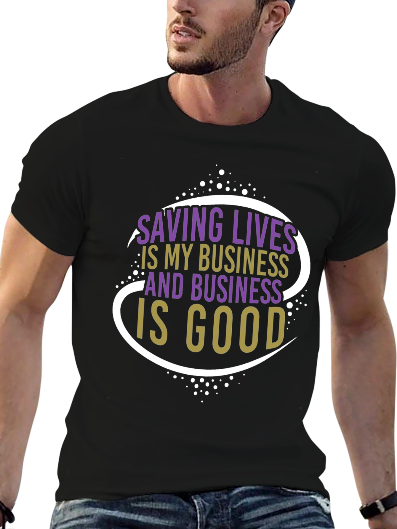 Saving Lives is My Business T-Shirt