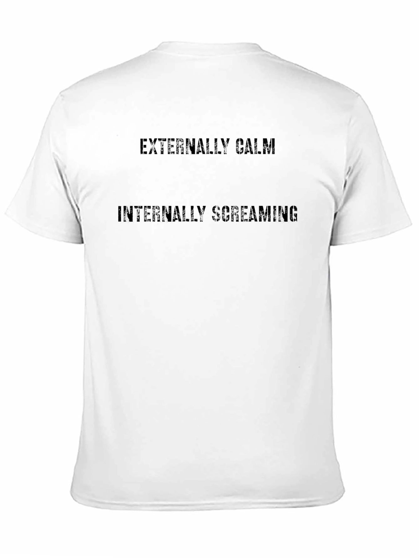 Externally Calm Internally Screaming T-Shirt