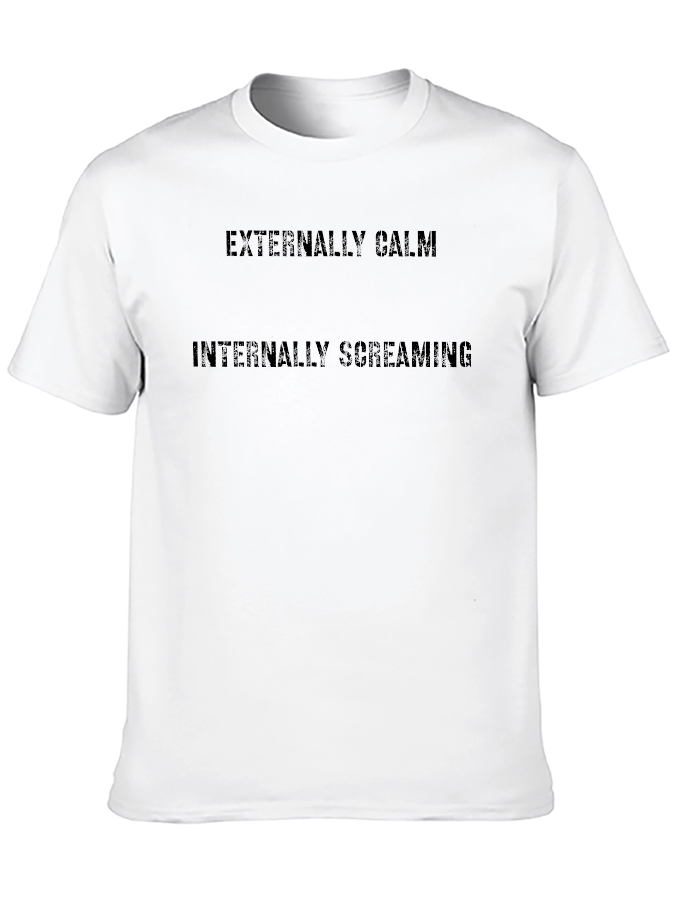 Externally Calm Internally Screaming T-Shirt