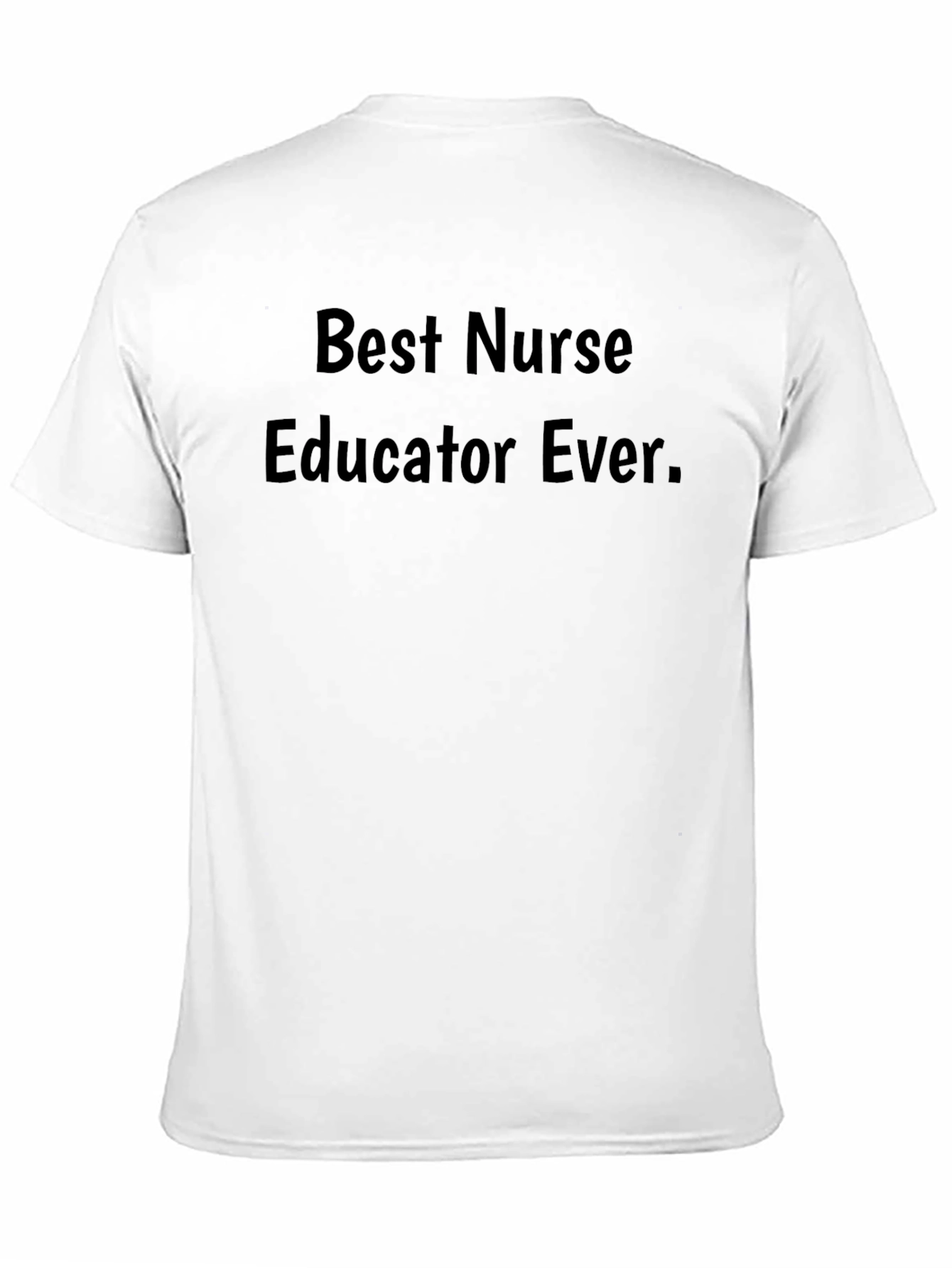 Best Nurse Educator Ever Graphic Tee