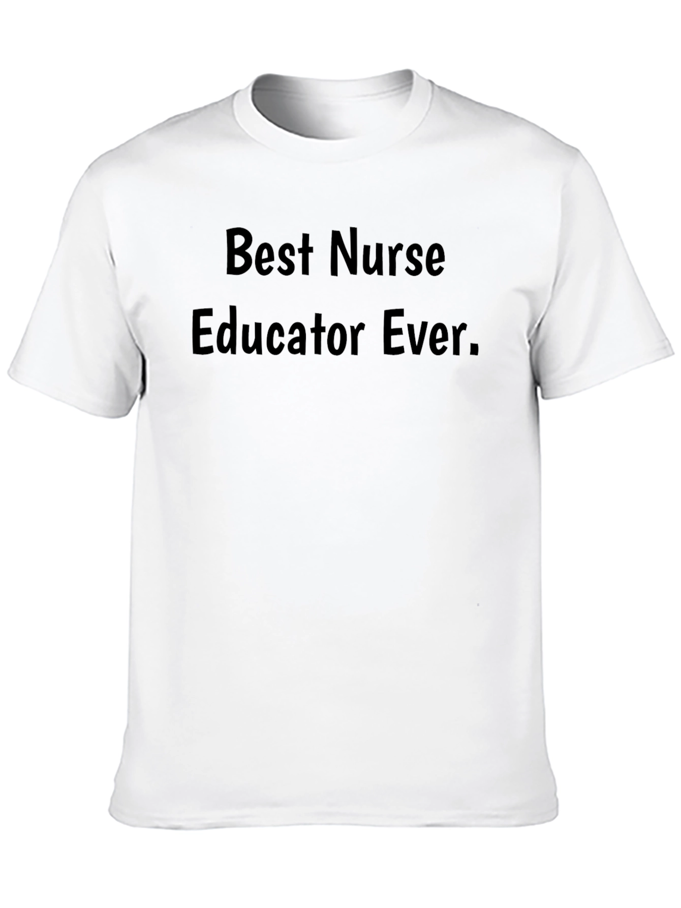 Best Nurse Educator Ever Graphic Tee