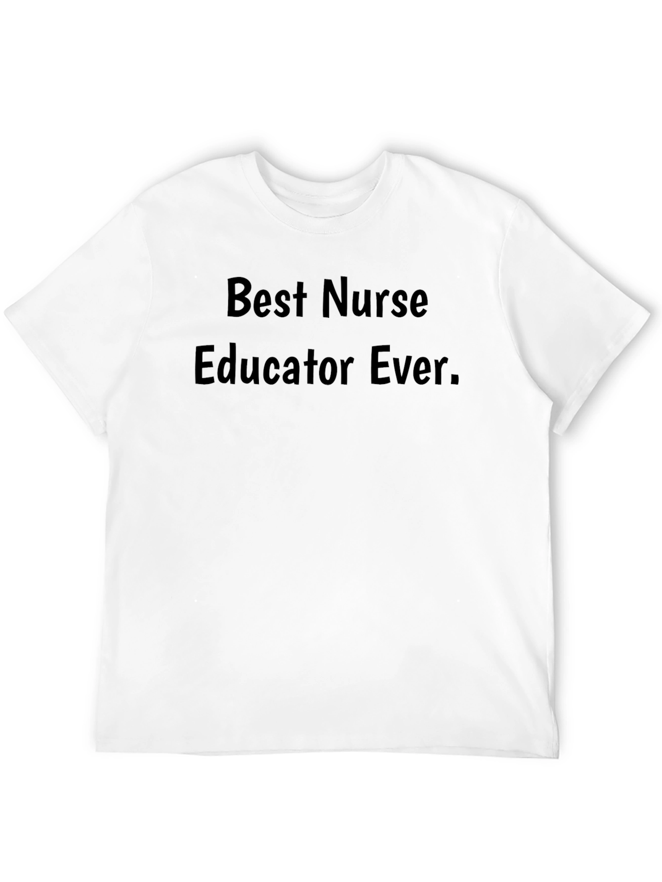 Best Nurse Educator Ever Graphic Tee