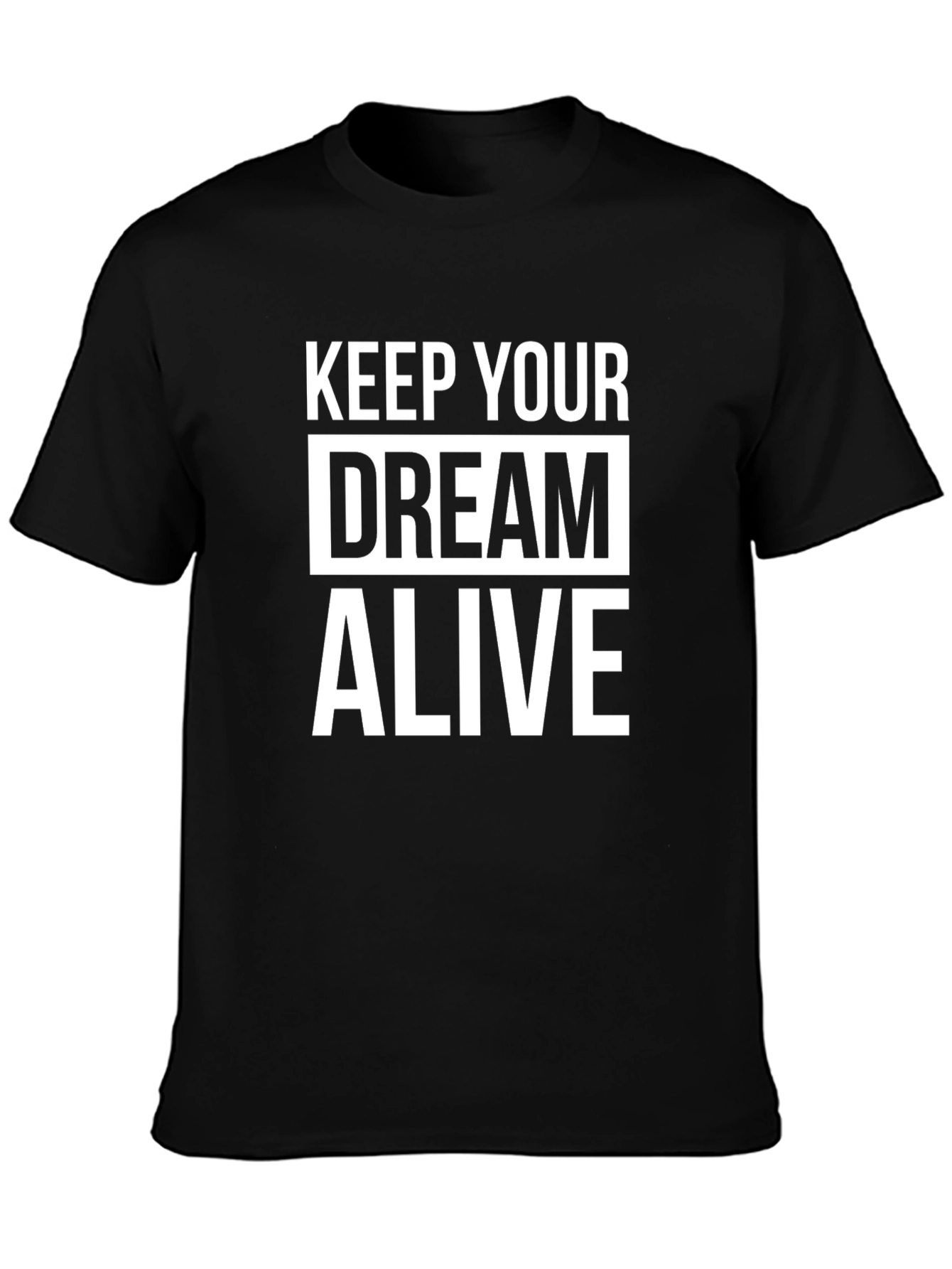 Keep Your Dream Alive Graphic T-Shirt