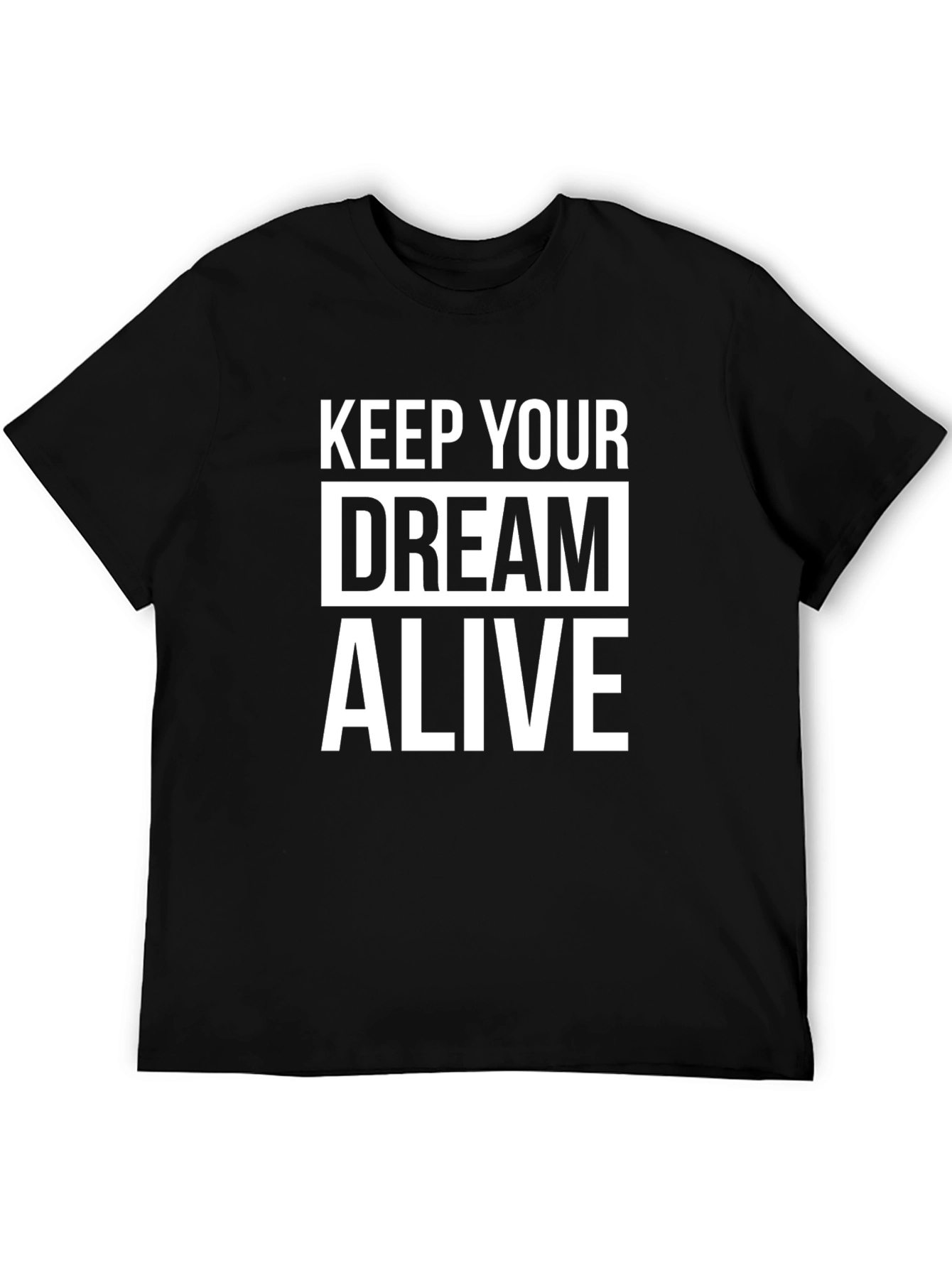 Keep Your Dream Alive Graphic T-Shirt
