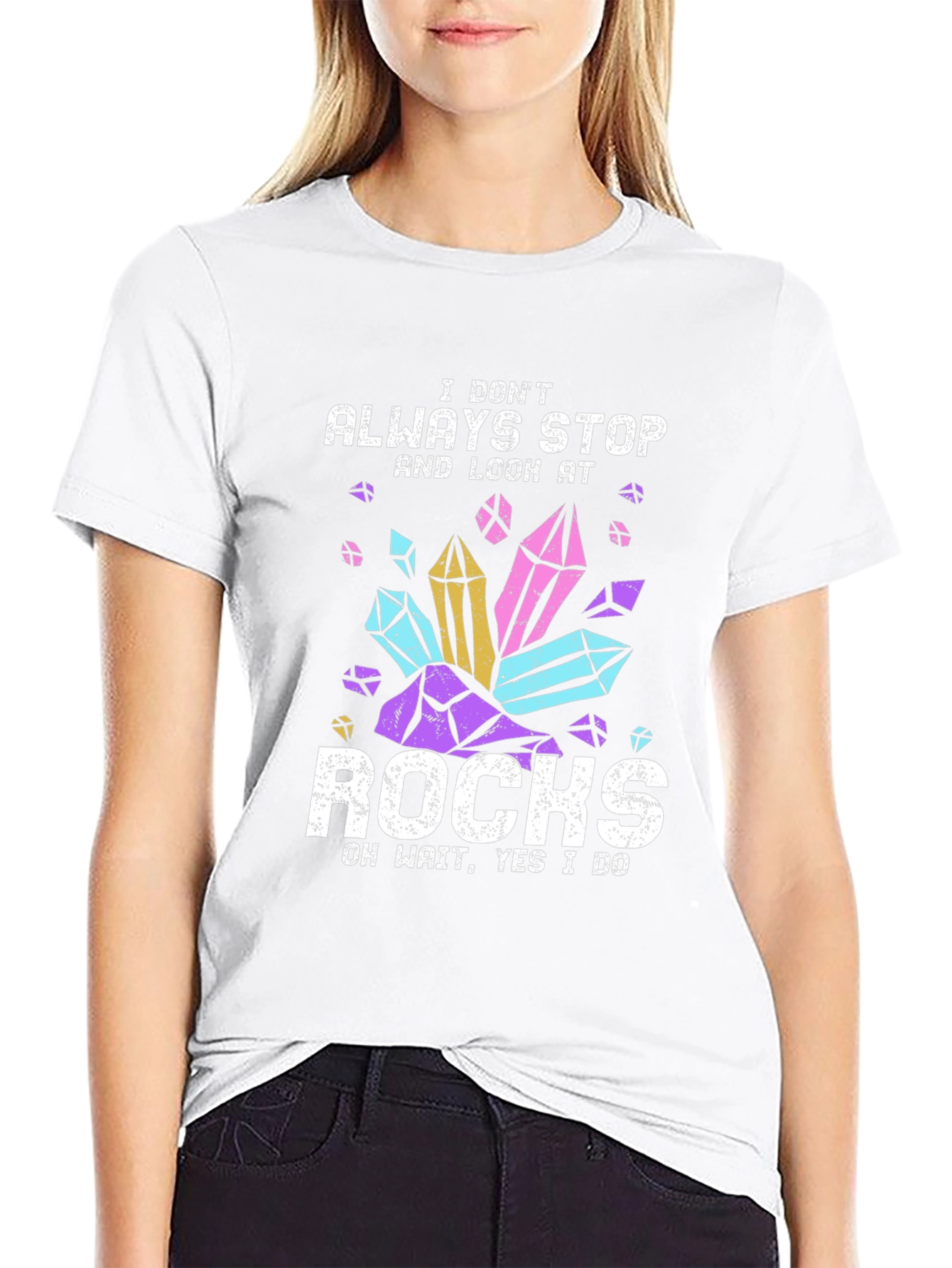 I Dont Always Stop and Look at Rocks T-Shirt