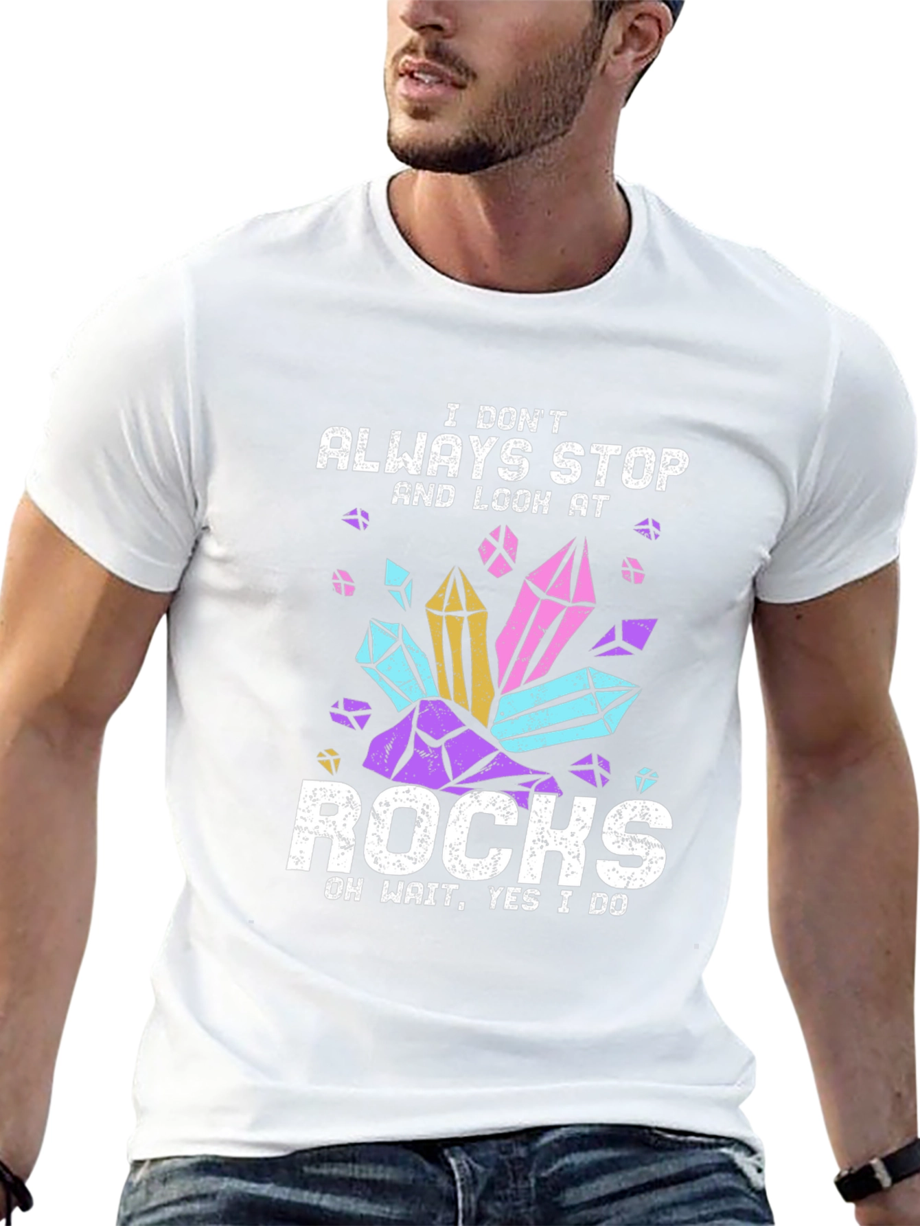 I Dont Always Stop and Look at Rocks T-Shirt