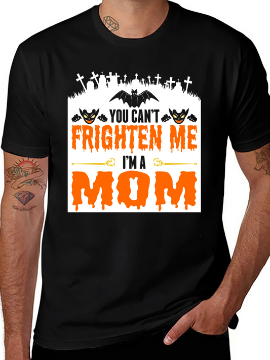 You Cant Frighten Me Im A Mom Halloween T-Shirt