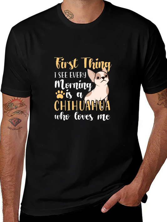 Chihuahua Lover T-Shirt: First Thing I See Every Morning!