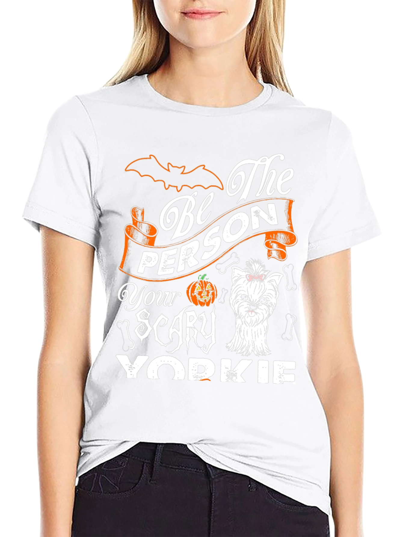 Be The Person Your Scary Yorkie T-Shirt