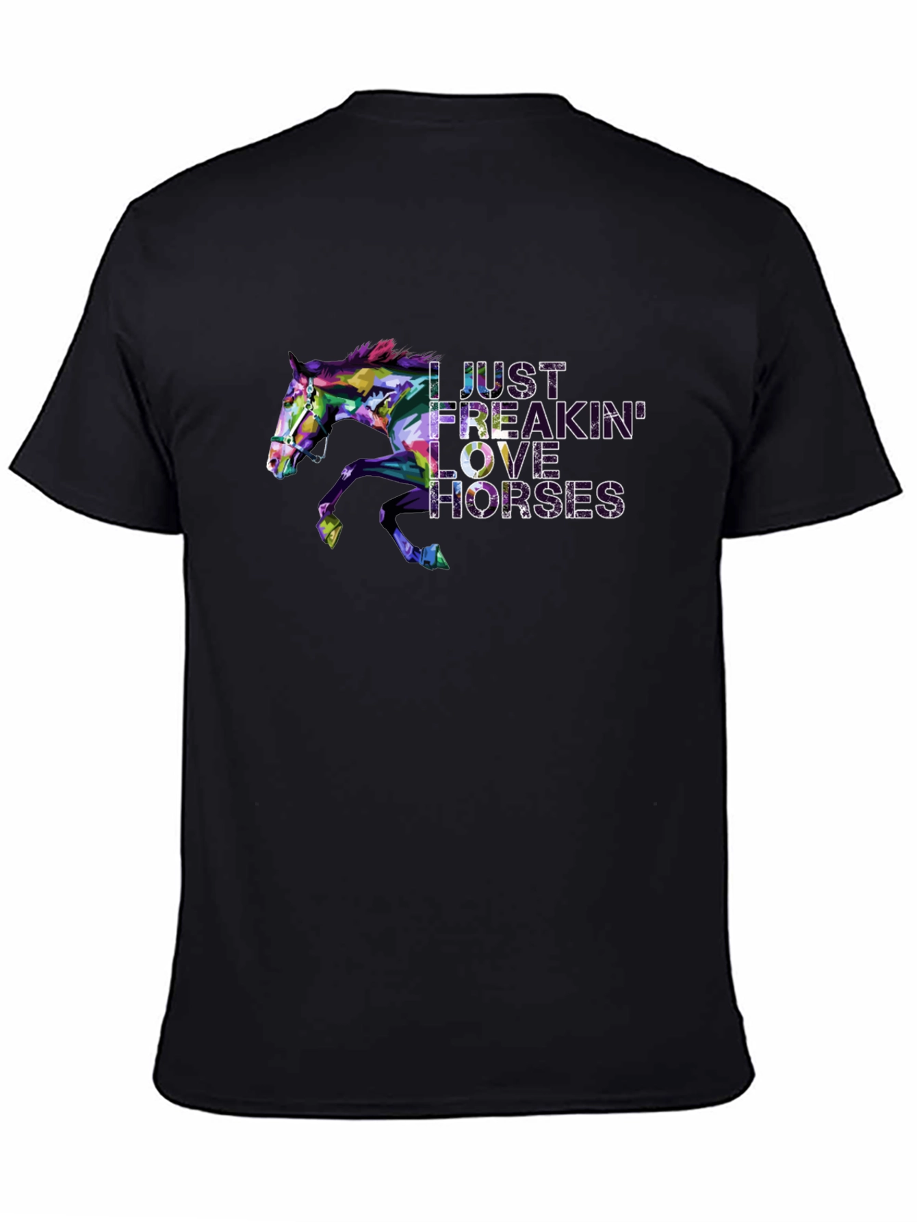 I Just Freakin Love Horses Graphic Tee