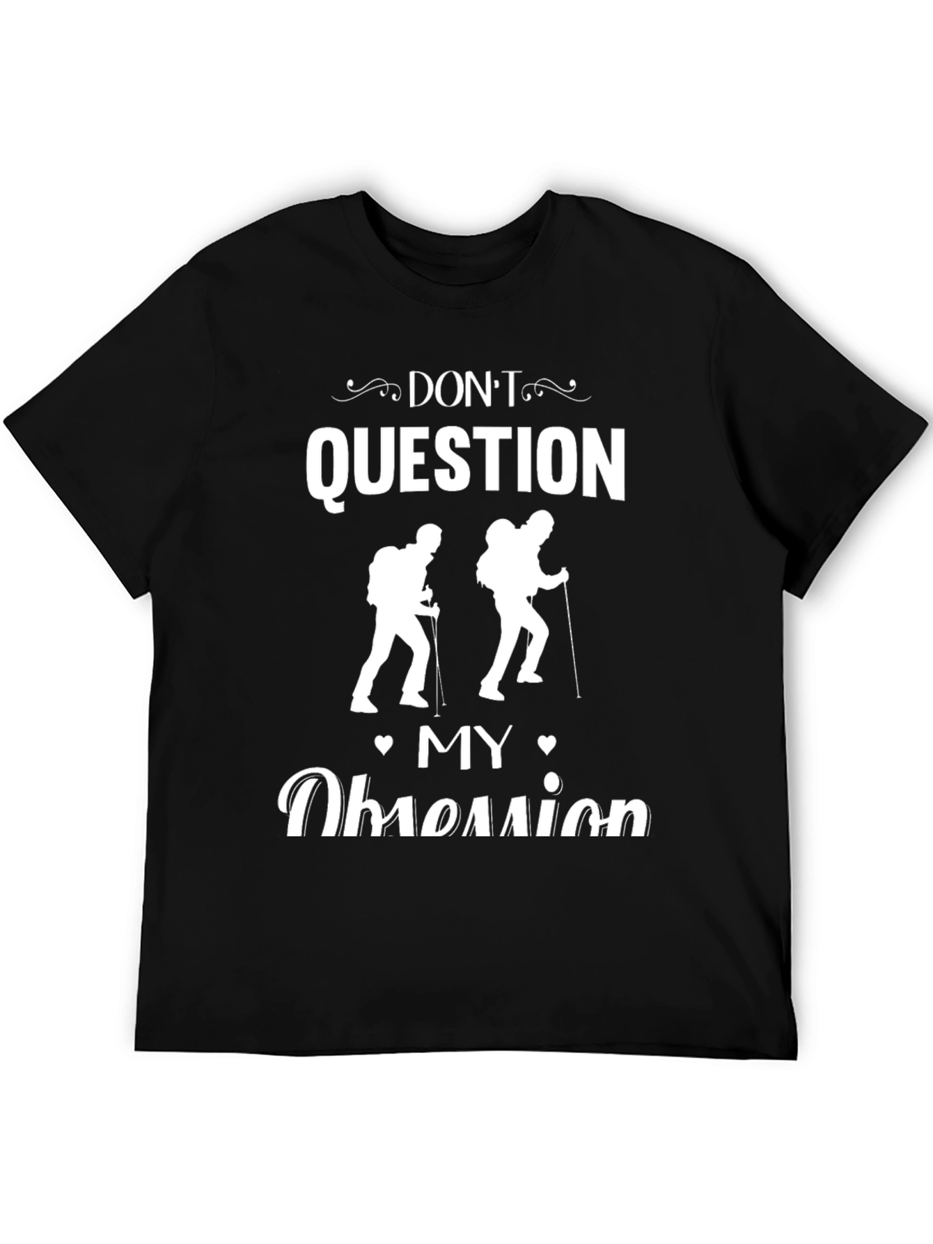 Hiking Obsession T-Shirt - Adventure Ready!