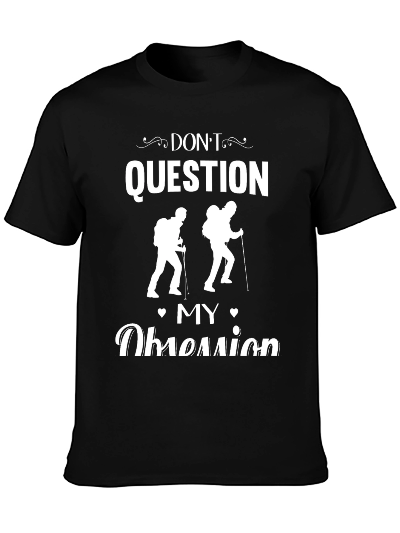 Hiking Obsession T-Shirt - Adventure Ready!