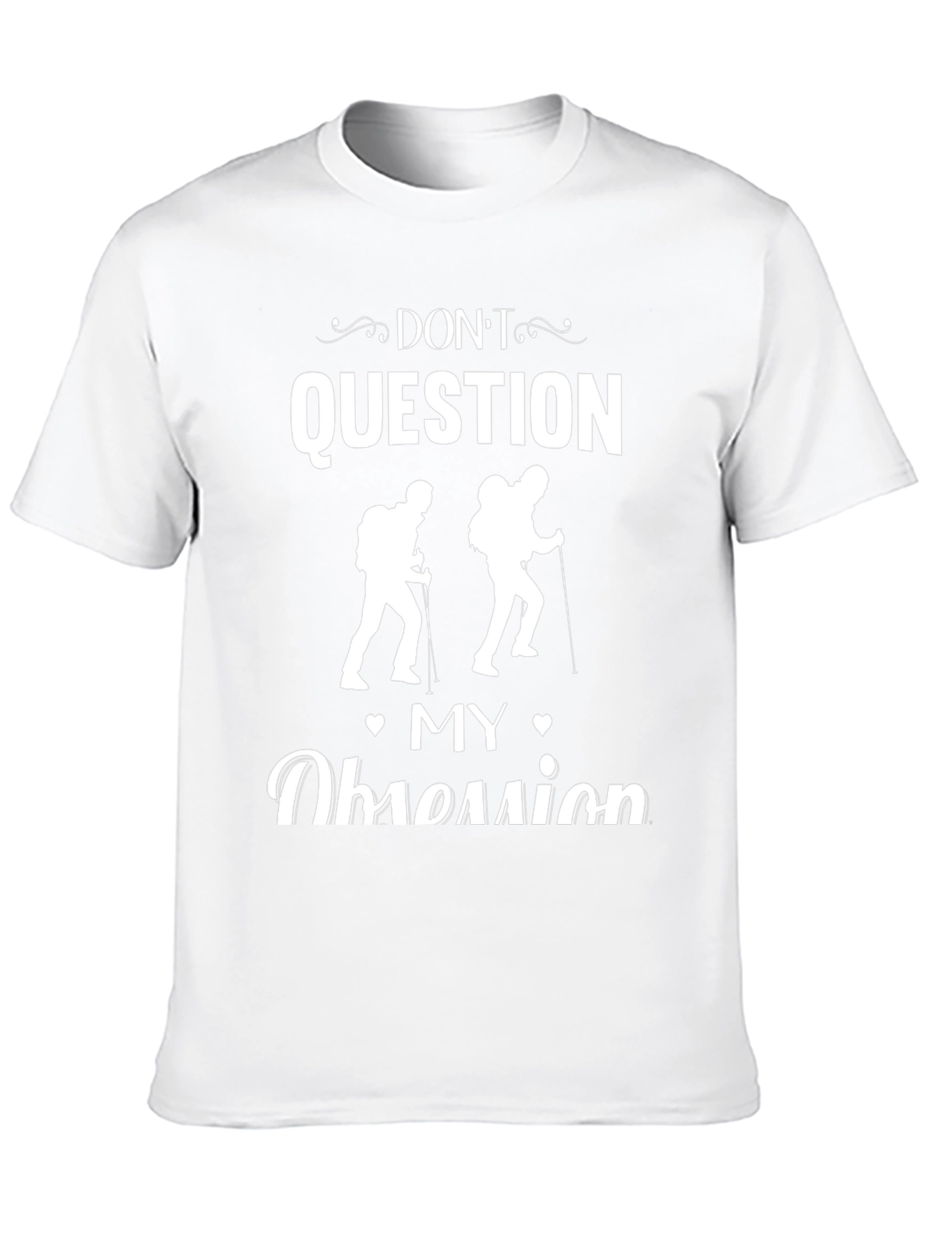 Hiking Obsession T-Shirt - Adventure Ready!