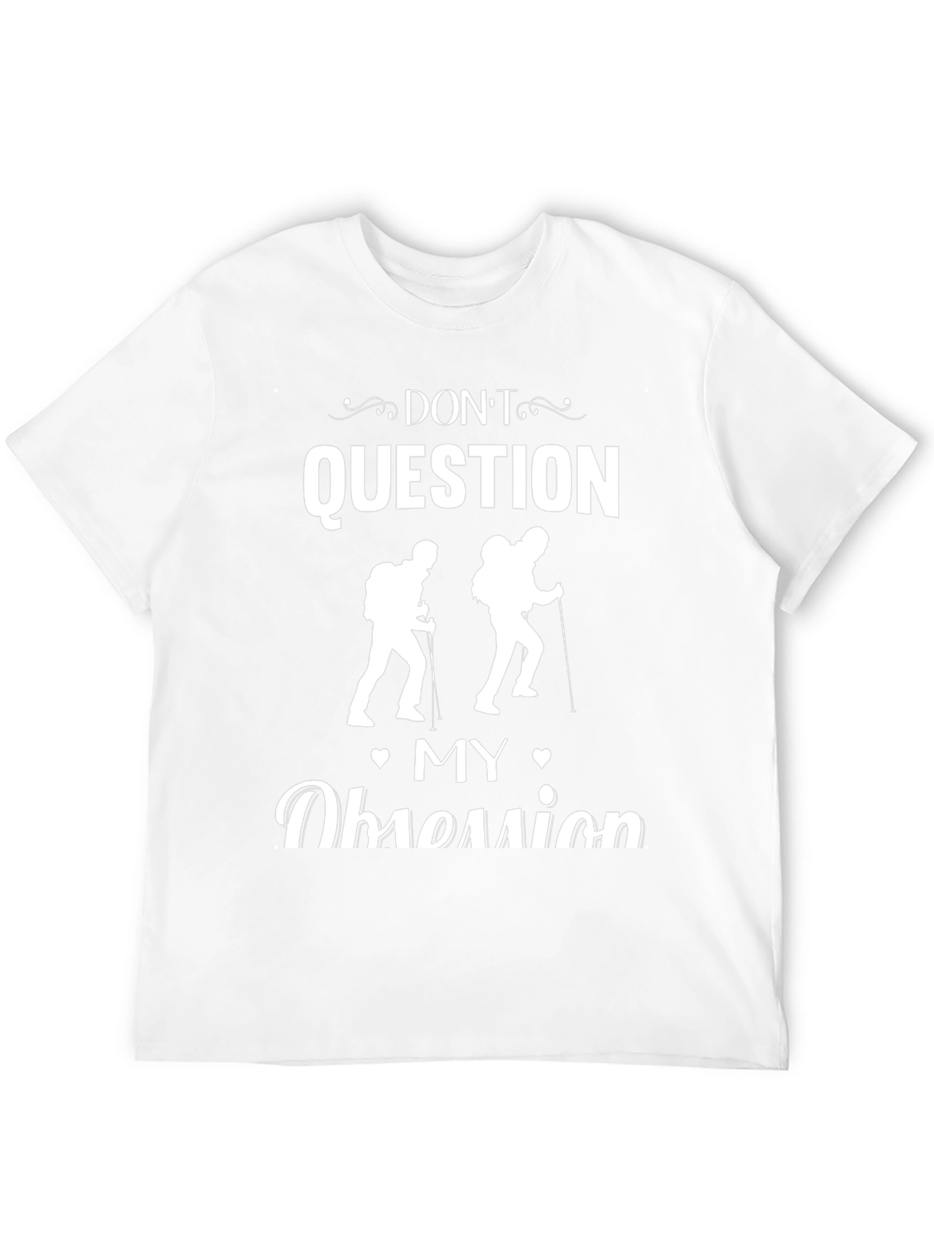 Hiking Obsession T-Shirt - Adventure Ready!