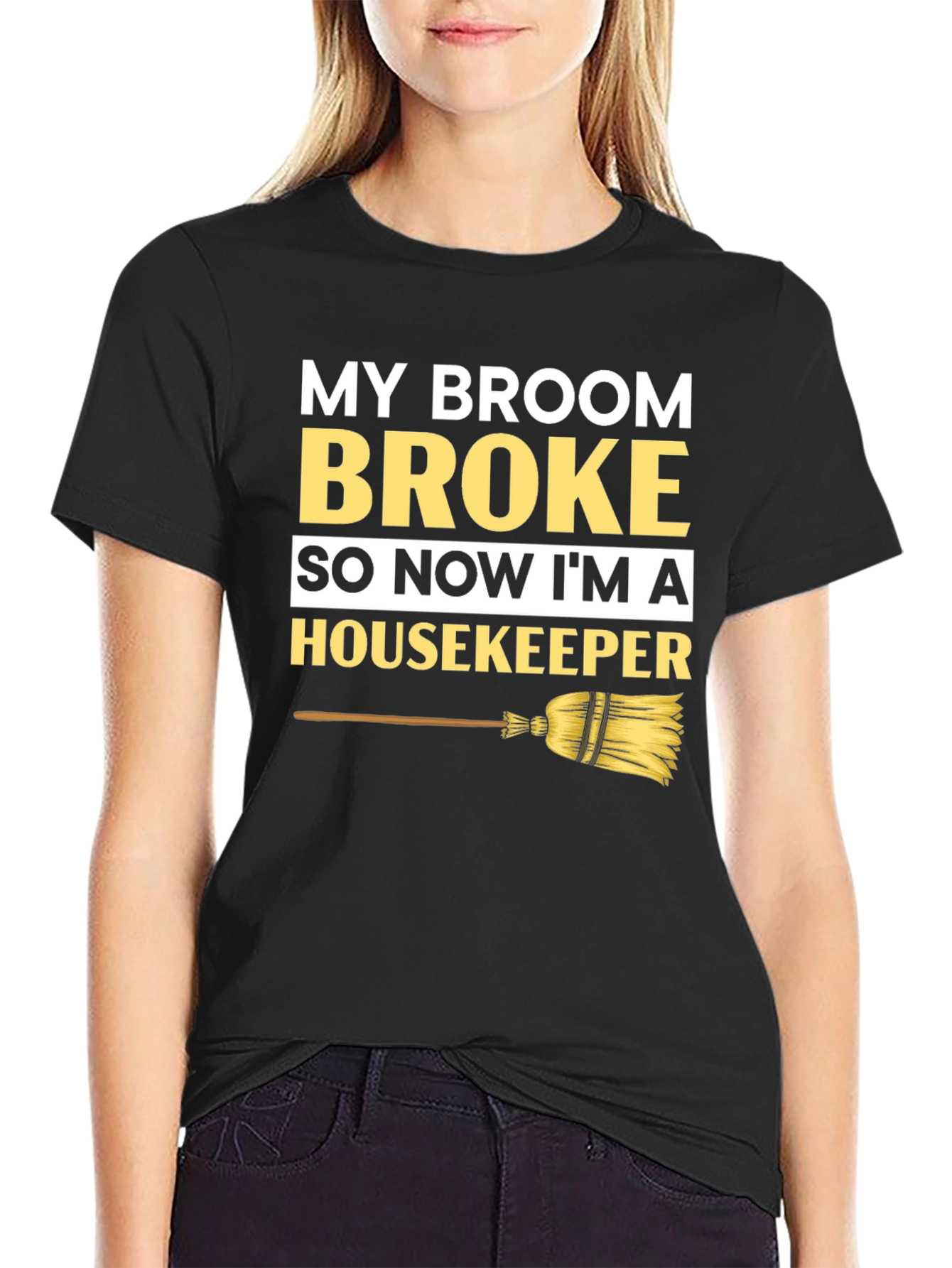 Broom Broke Housekeeper T-Shirt - Funny Cleaning Tee