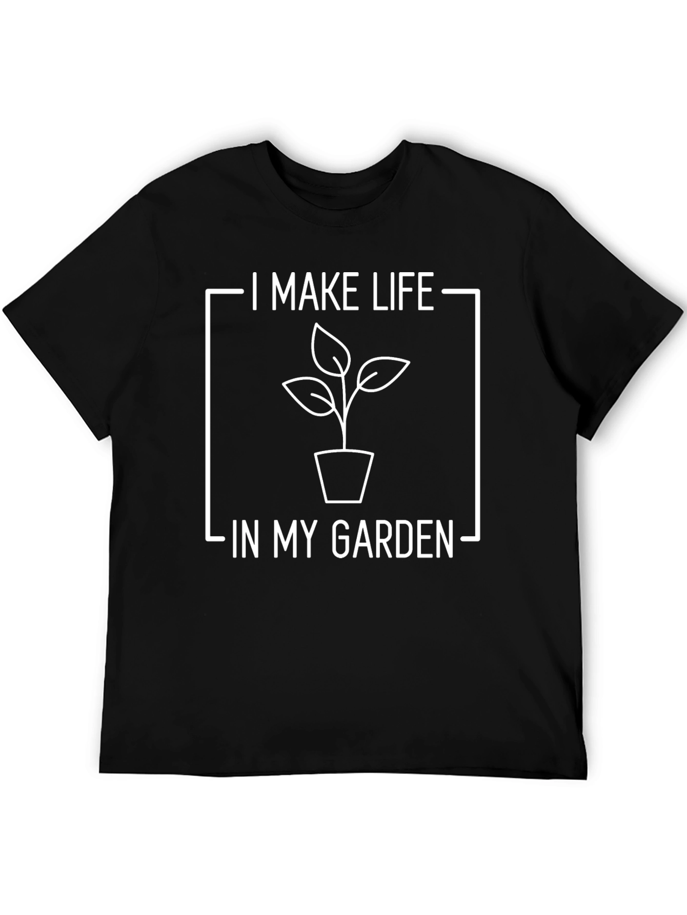 I Make Life in My Garden Graphic Tee