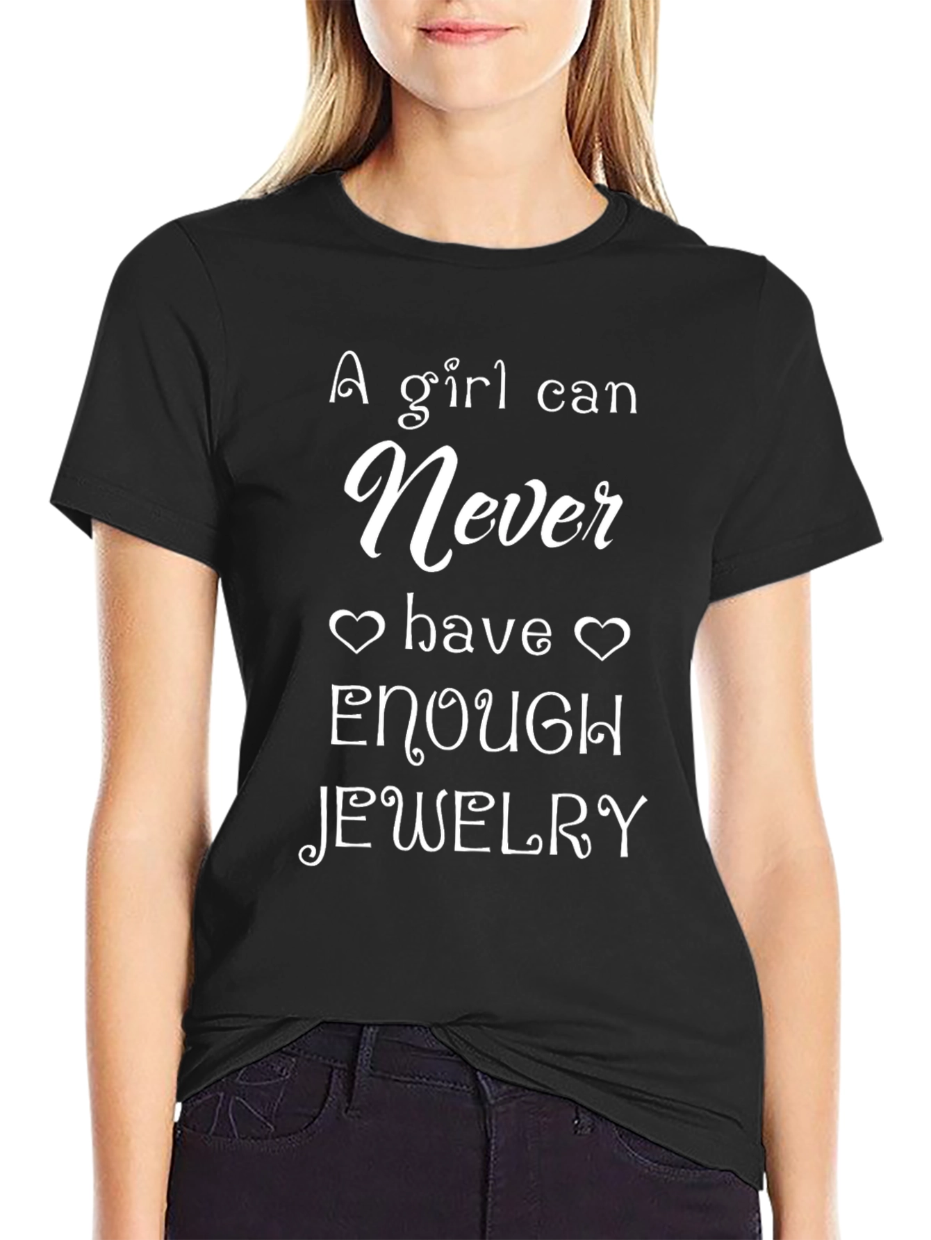 A Girl Can Never Have Enough Jewelry T-Shirt