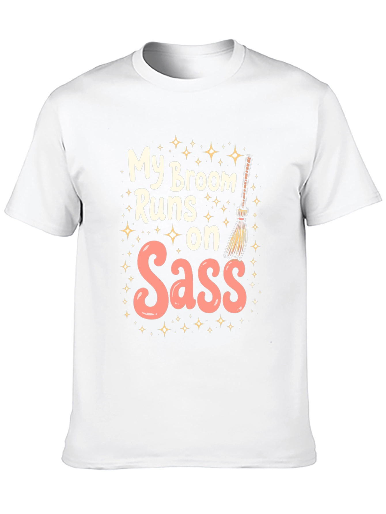 My Broom Runs on Sass T-Shirt