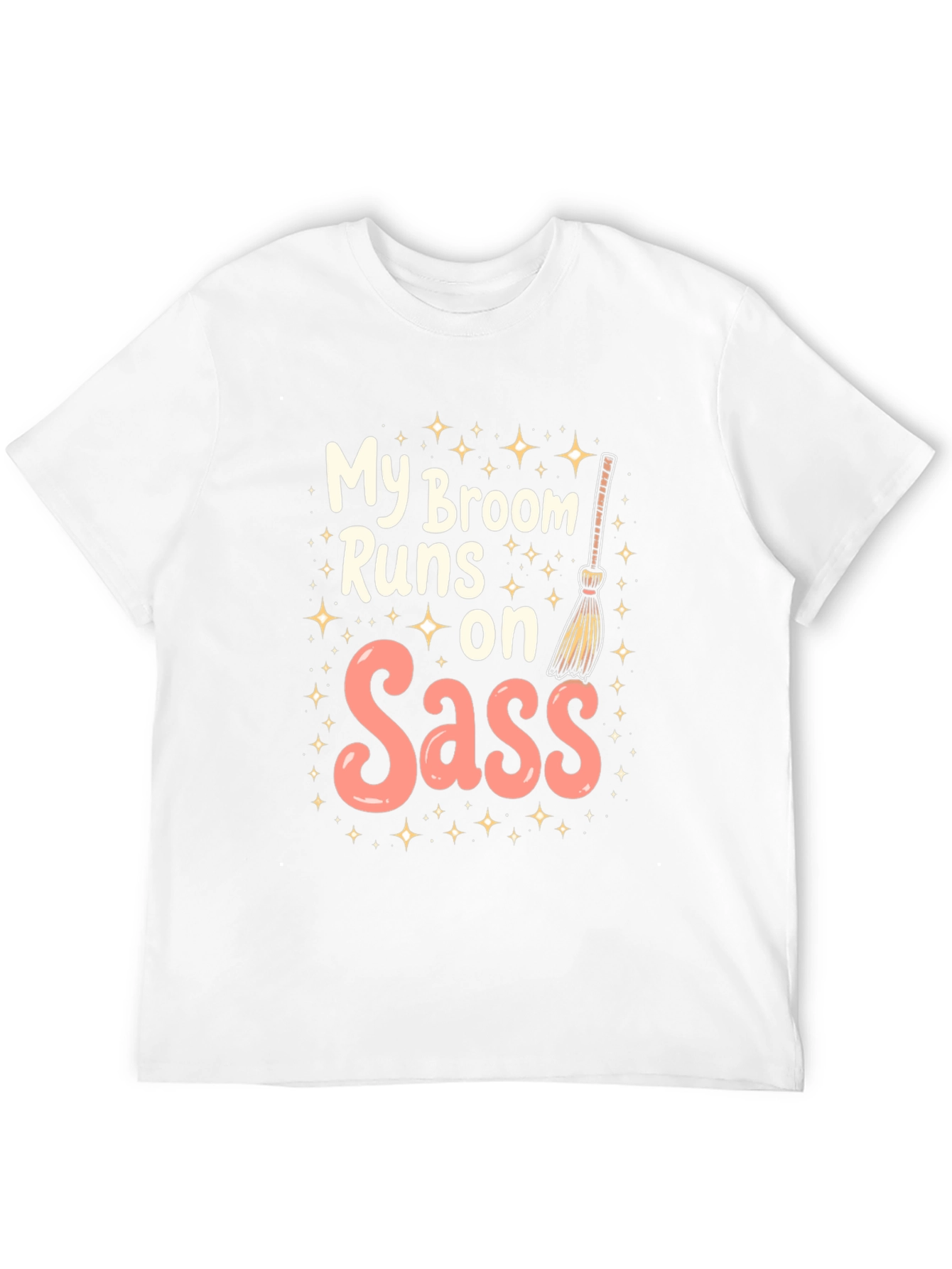 My Broom Runs on Sass T-Shirt
