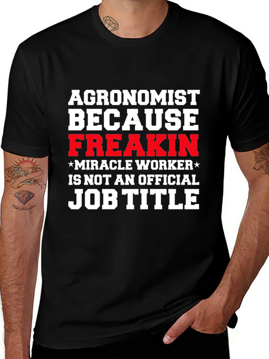 Agronomist Freakin Miracle Worker T-Shirt