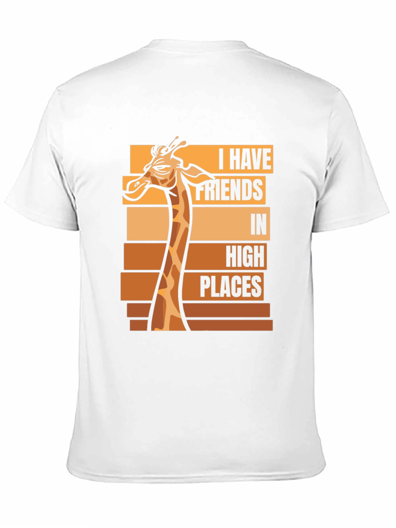 Giraffe T-Shirt - I Have Friends in High Places