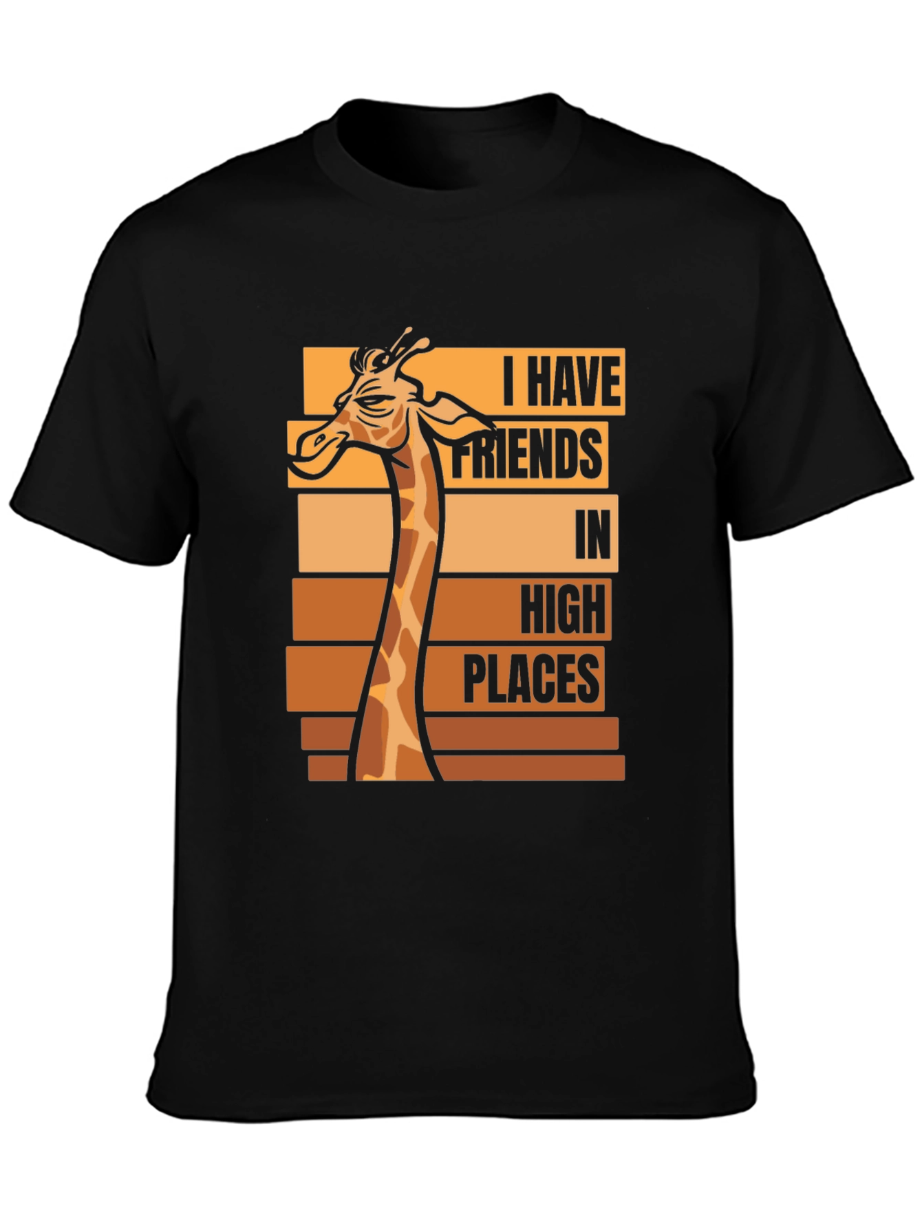 Giraffe T-Shirt - I Have Friends in High Places