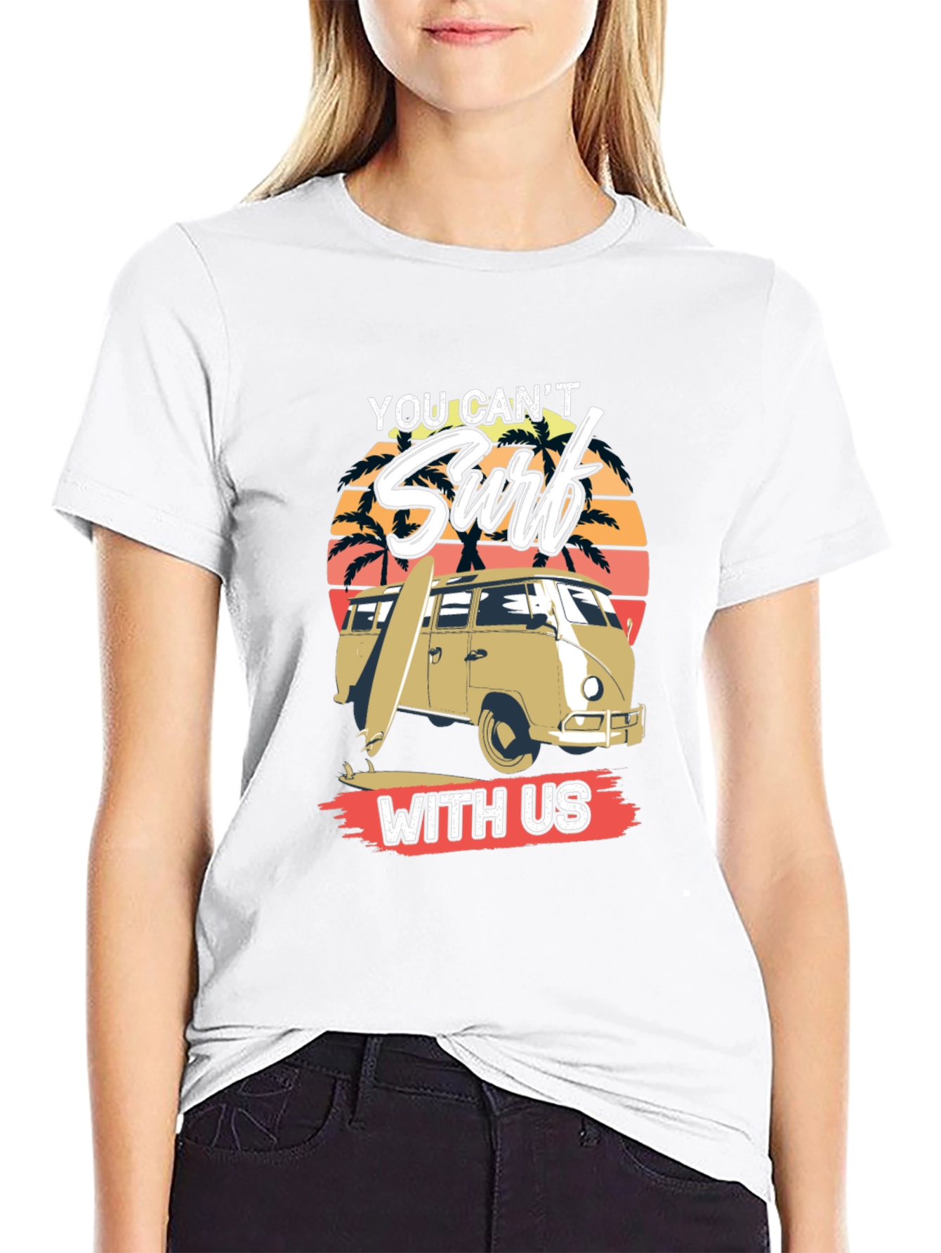 You Cant Surf With Us T-Shirt