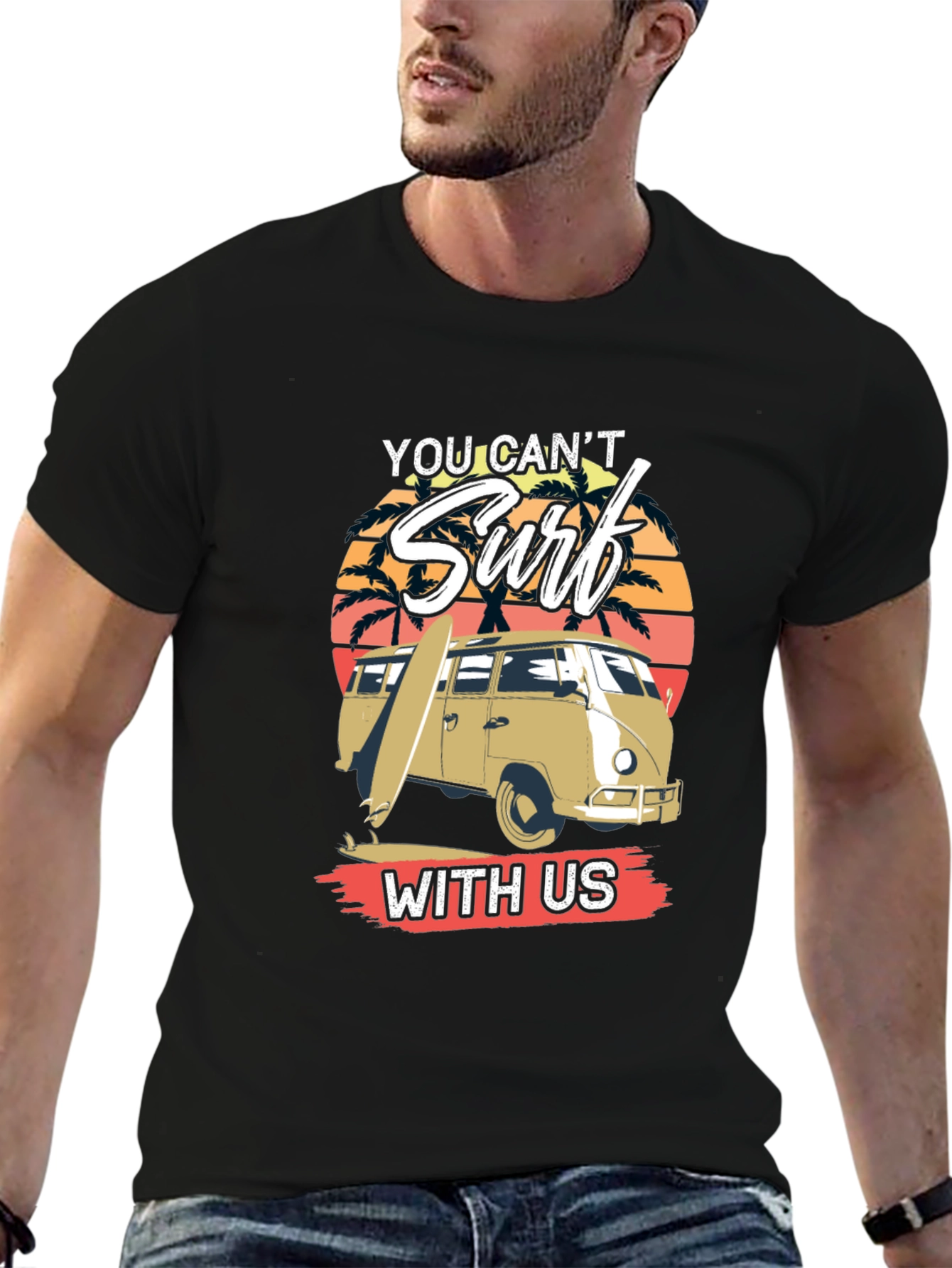 You Cant Surf With Us T-Shirt
