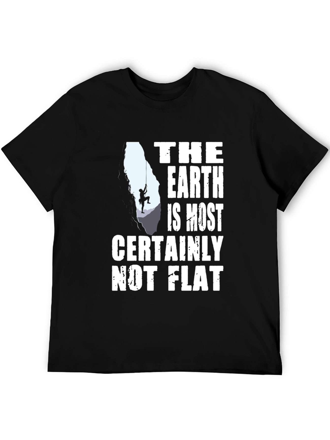 The Earth is Most Certainly Not Flat T-Shirt