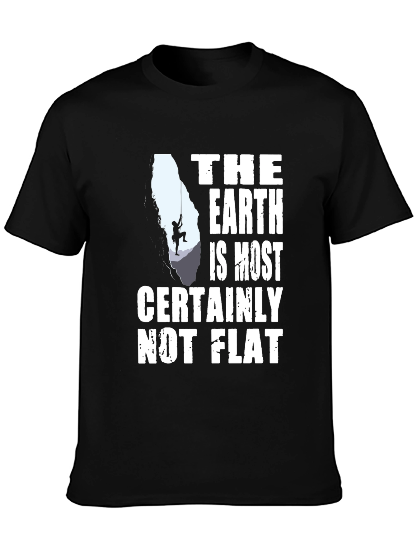 The Earth is Most Certainly Not Flat T-Shirt