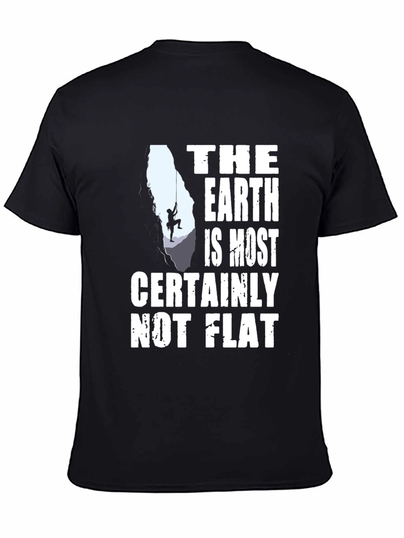 The Earth is Most Certainly Not Flat T-Shirt