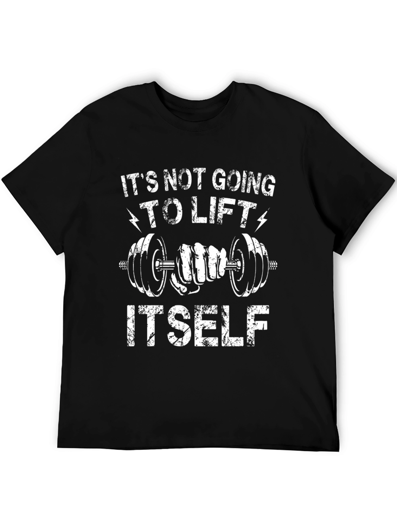 Its Not Going to Lift Itself Gym T-Shirt