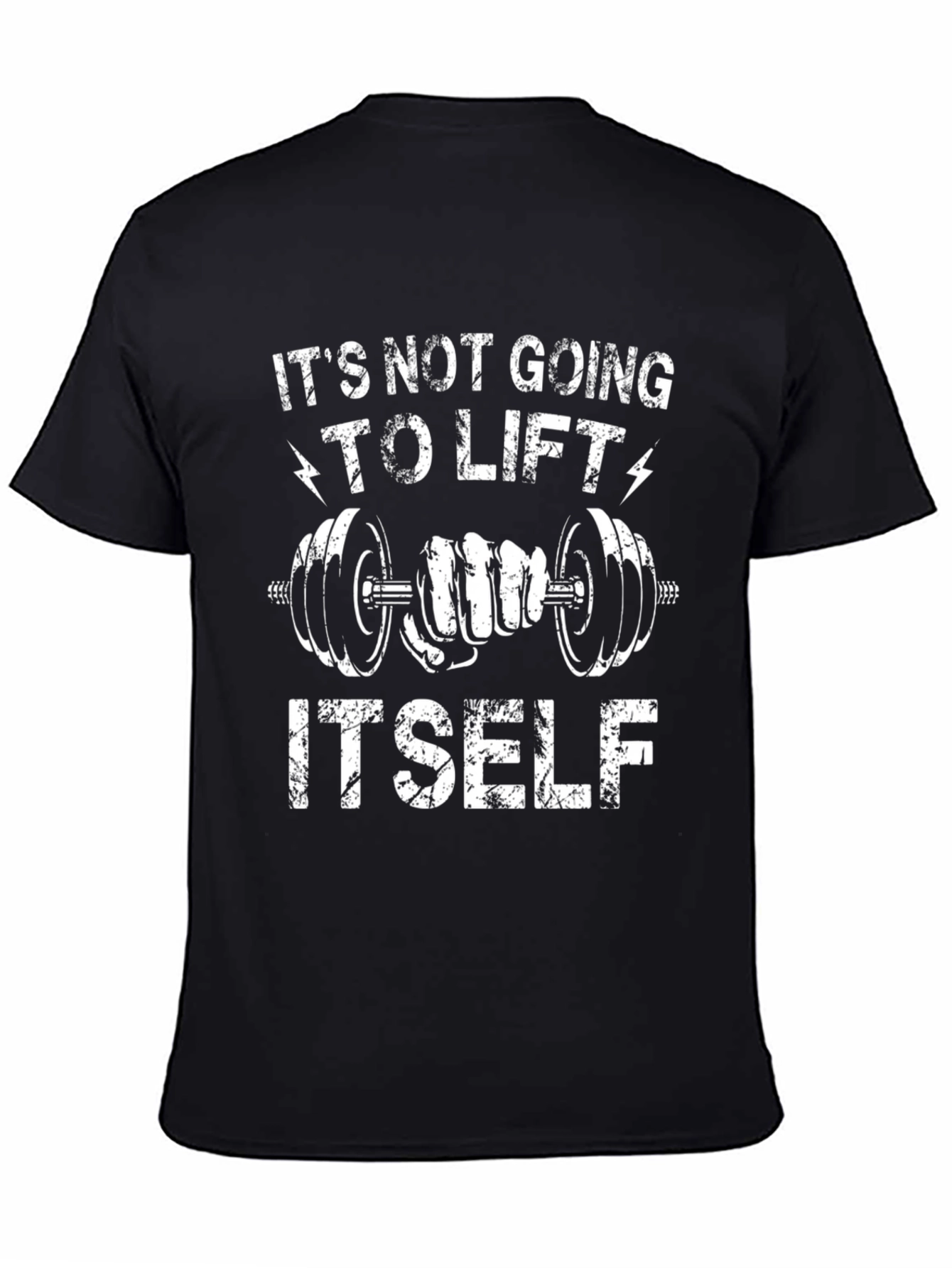 Its Not Going to Lift Itself Gym T-Shirt