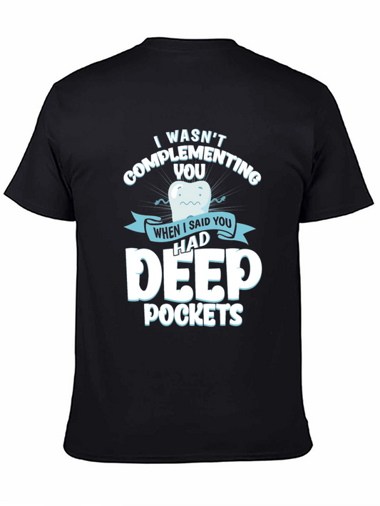 Funny Dental Humor T-Shirt - Deep Pockets Dentist Tee