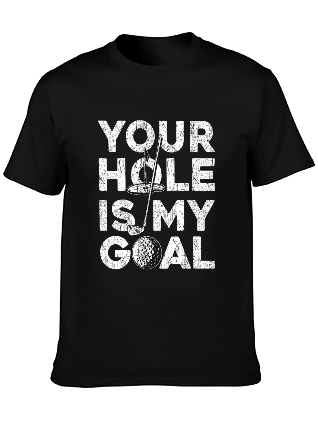 Funny Golf T-Shirt - Your Hole is My Goal