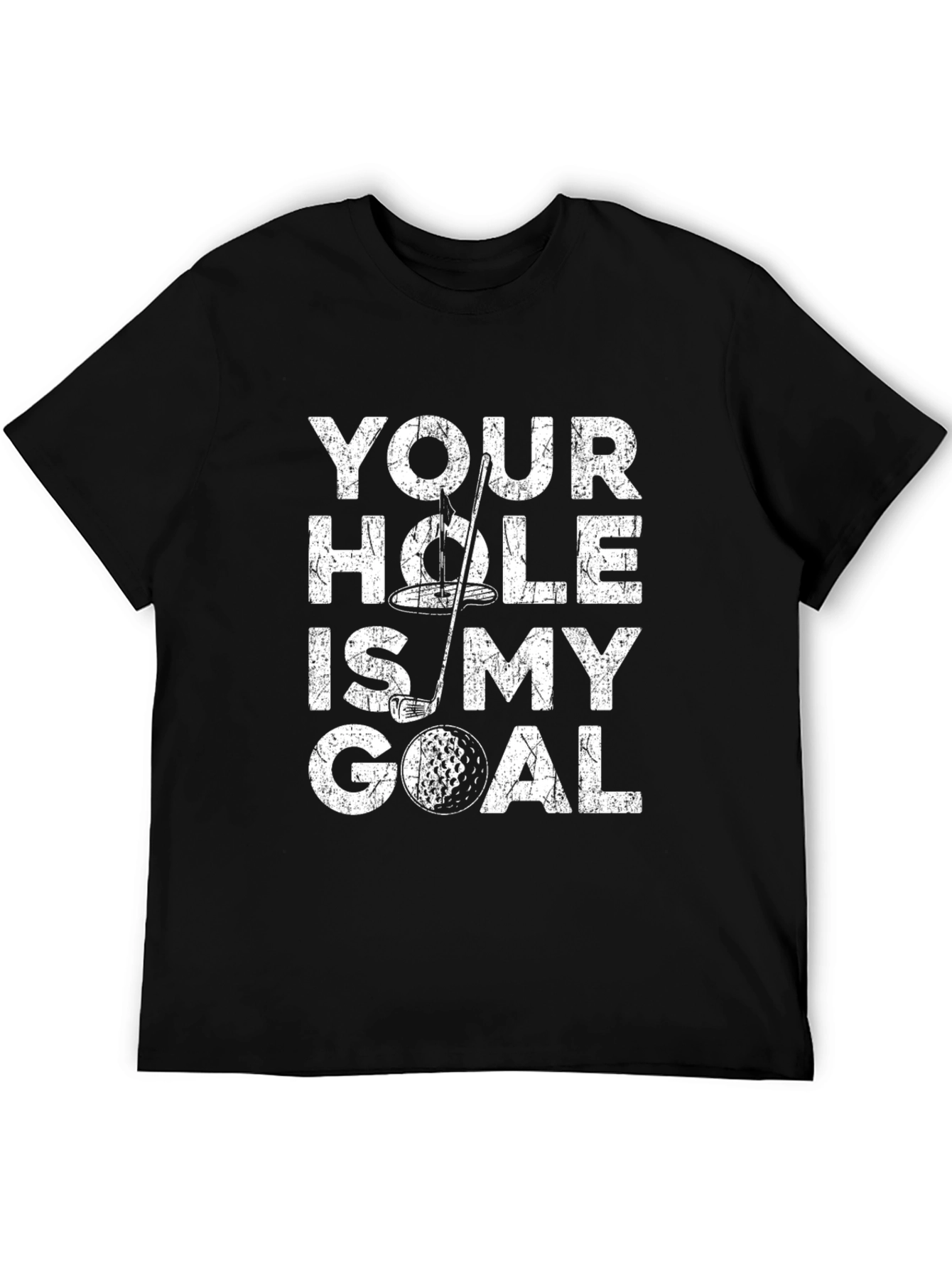 Funny Golf T-Shirt - Your Hole is My Goal
