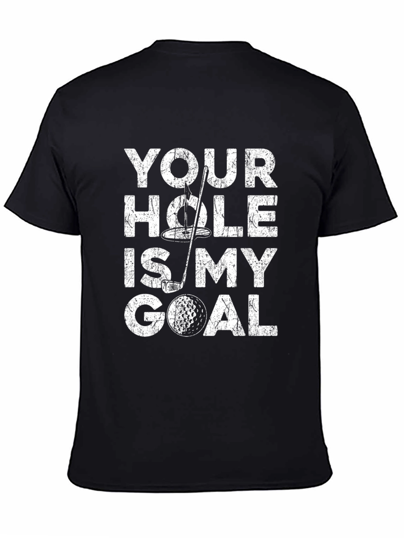 Funny Golf T-Shirt - Your Hole is My Goal