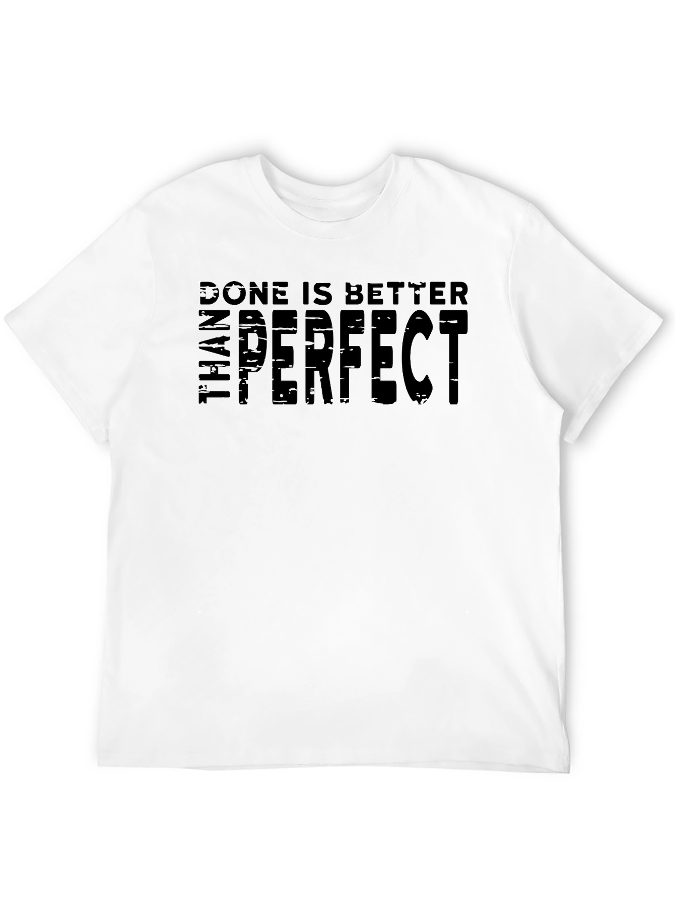 Done is Better Than Perfect T-Shirt