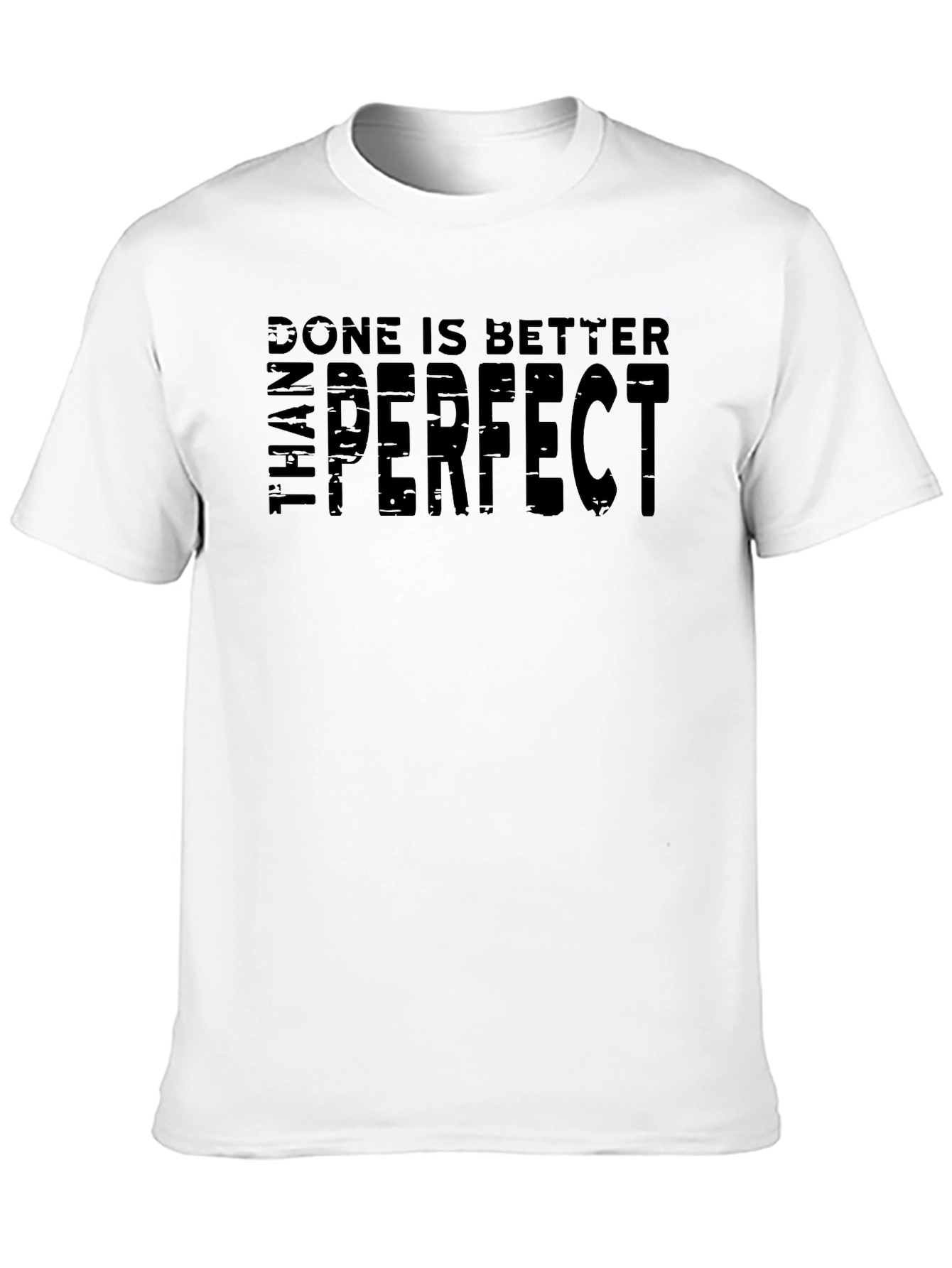 Done is Better Than Perfect T-Shirt