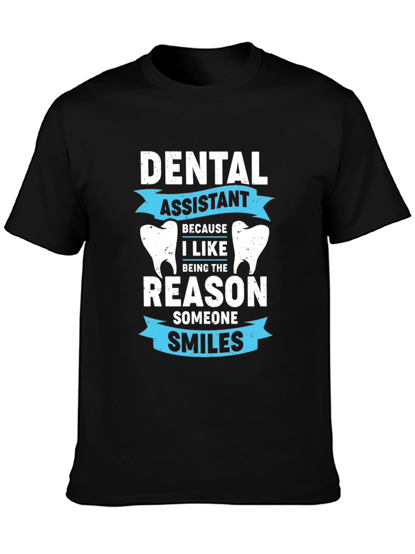 Dental Assistant T-Shirt - Smiles Reason