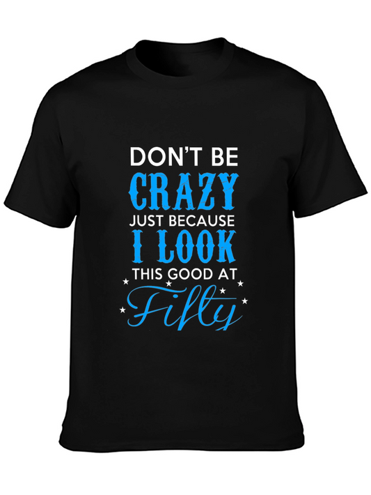Dont Be Crazy Fifty T-Shirt