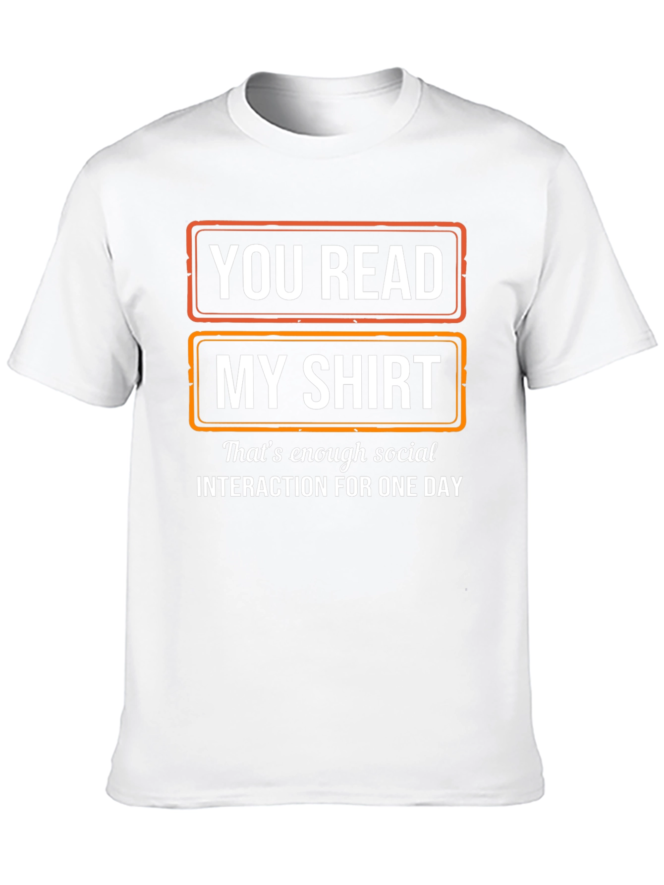 Funny Socially Awkward T-Shirt - You Read My Shirt
