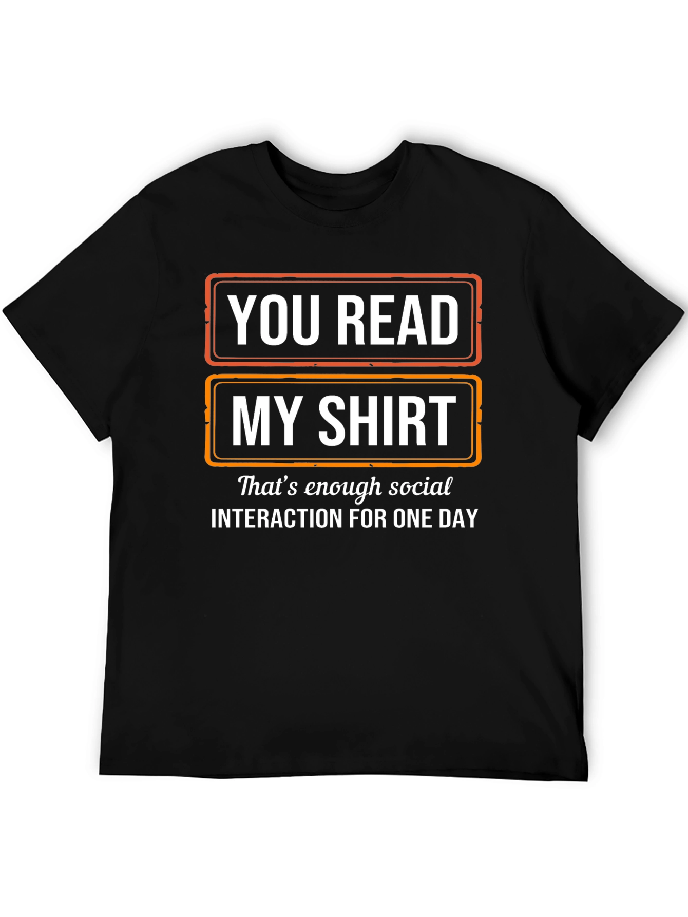 Funny Socially Awkward T-Shirt - You Read My Shirt