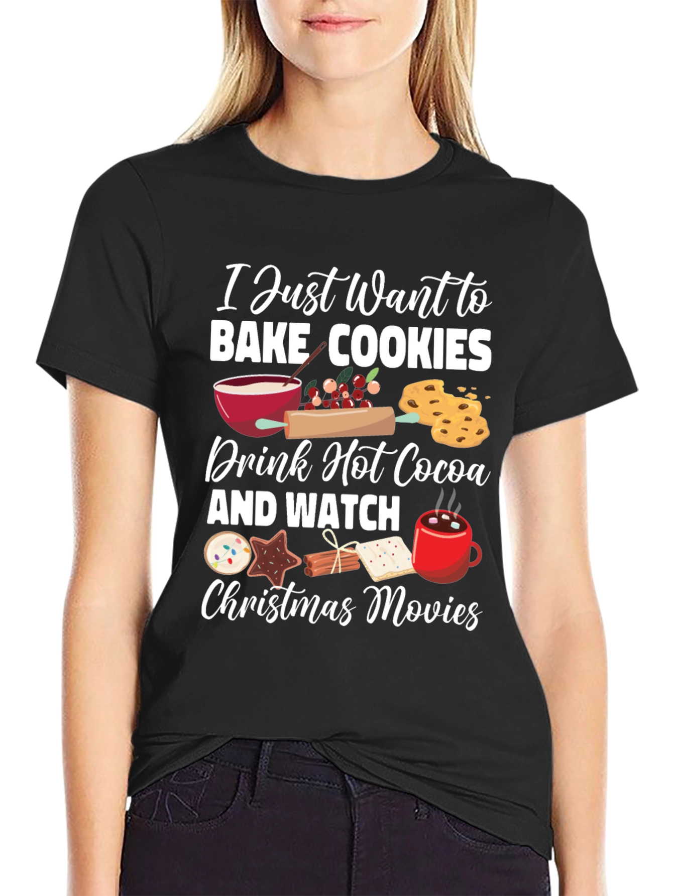 I Just Want to Bake Cookies Graphic T-Shirt