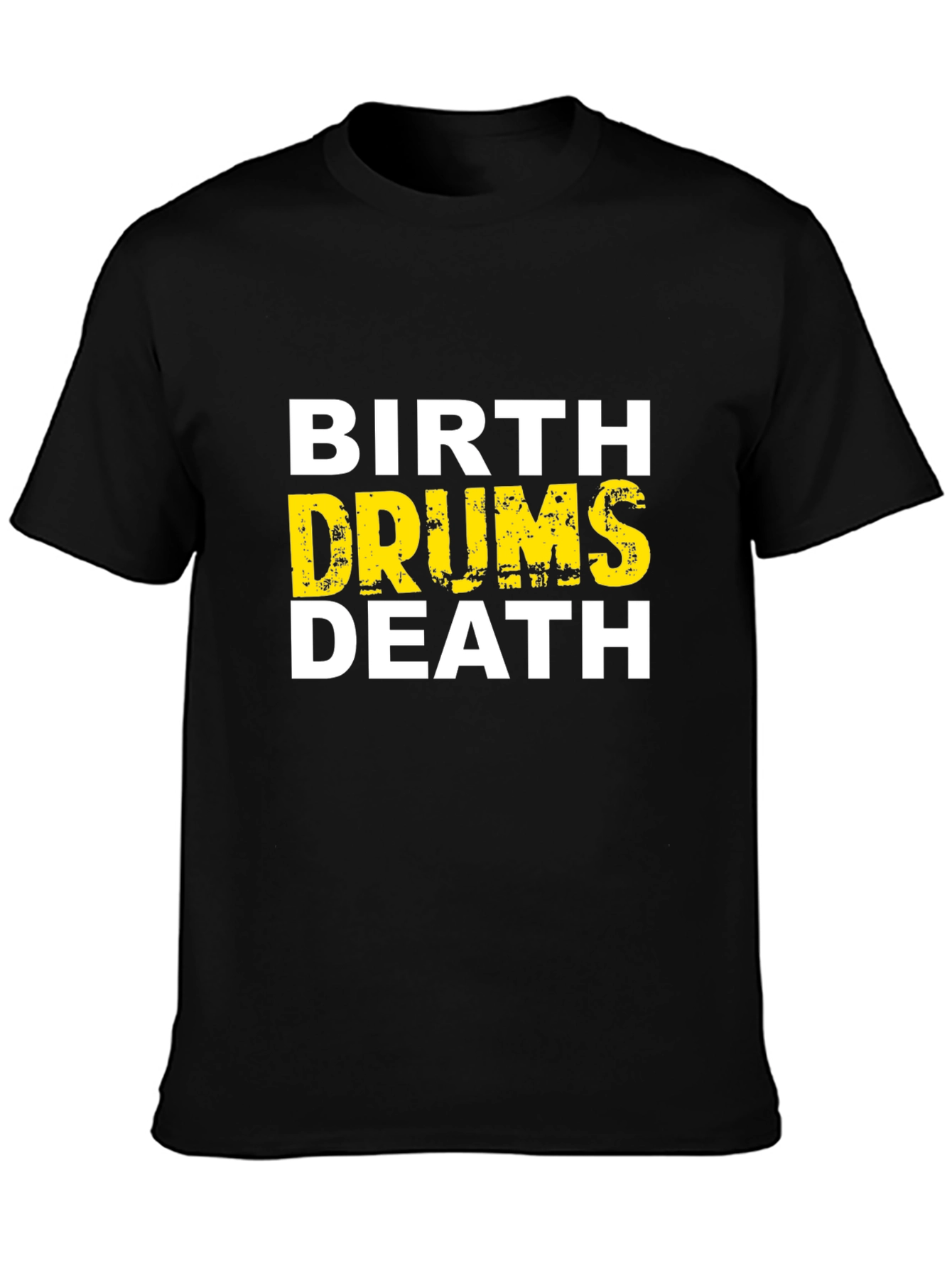 Birth Drums Death Graphic Tee - Black Cotton T-Shirt
