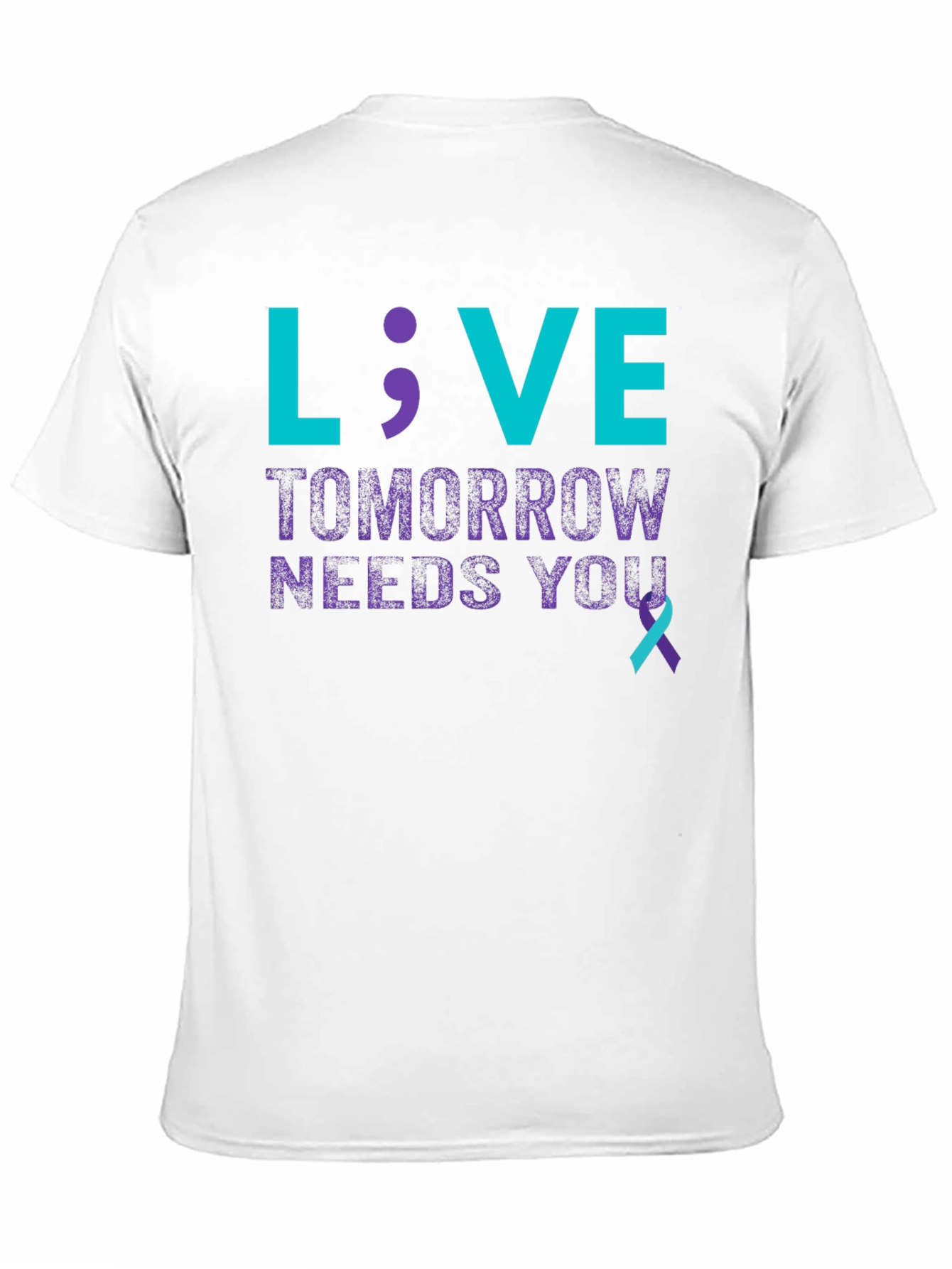 Live; Tomorrow Needs You T-Shirt - Suicide Prevention