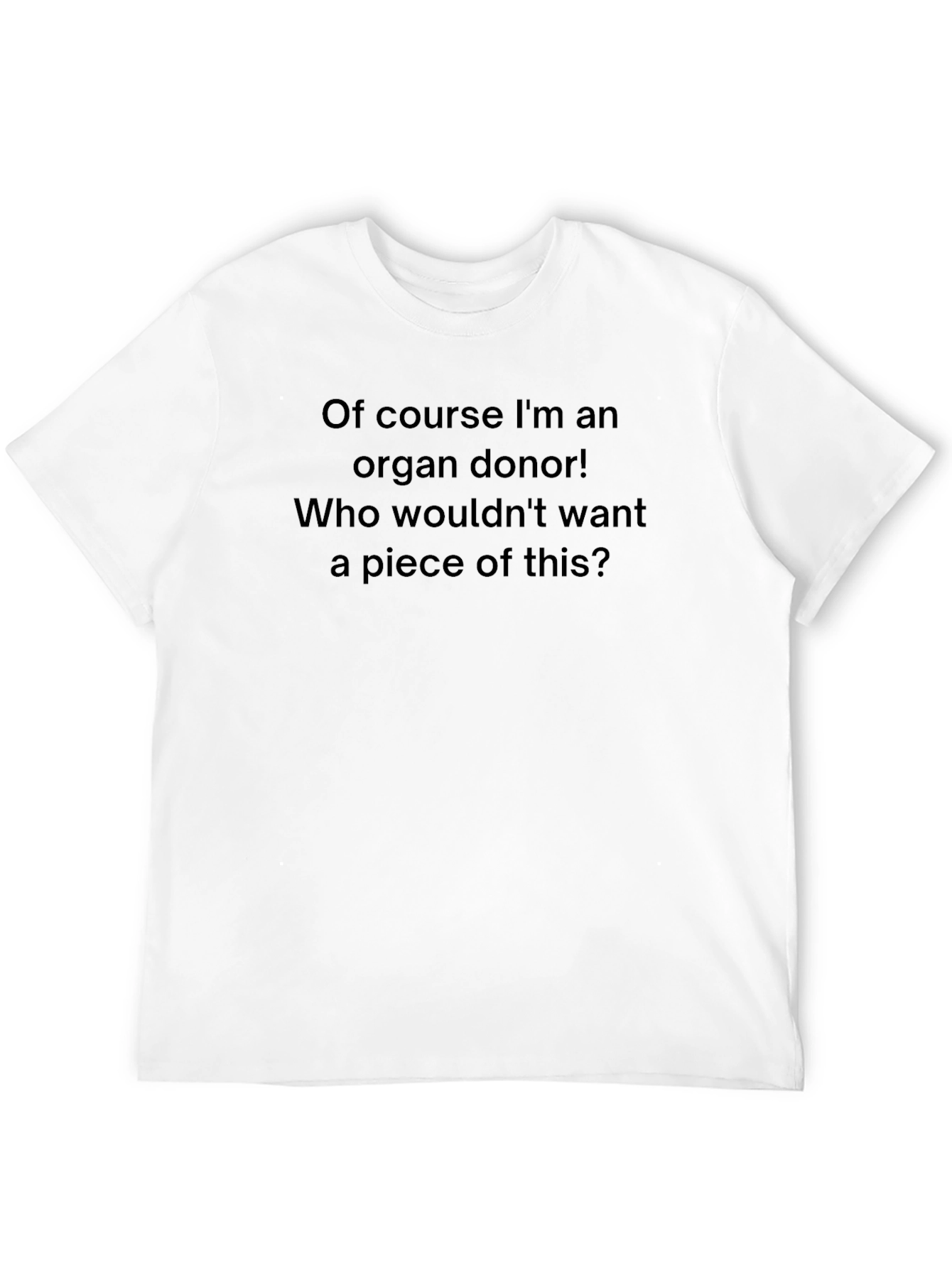 Humorous Organ Donor T-Shirt