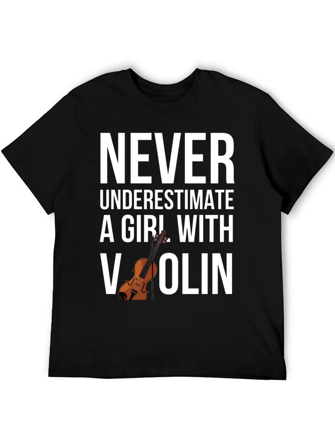 Never Underestimate a Girl with a Violin T-Shirt