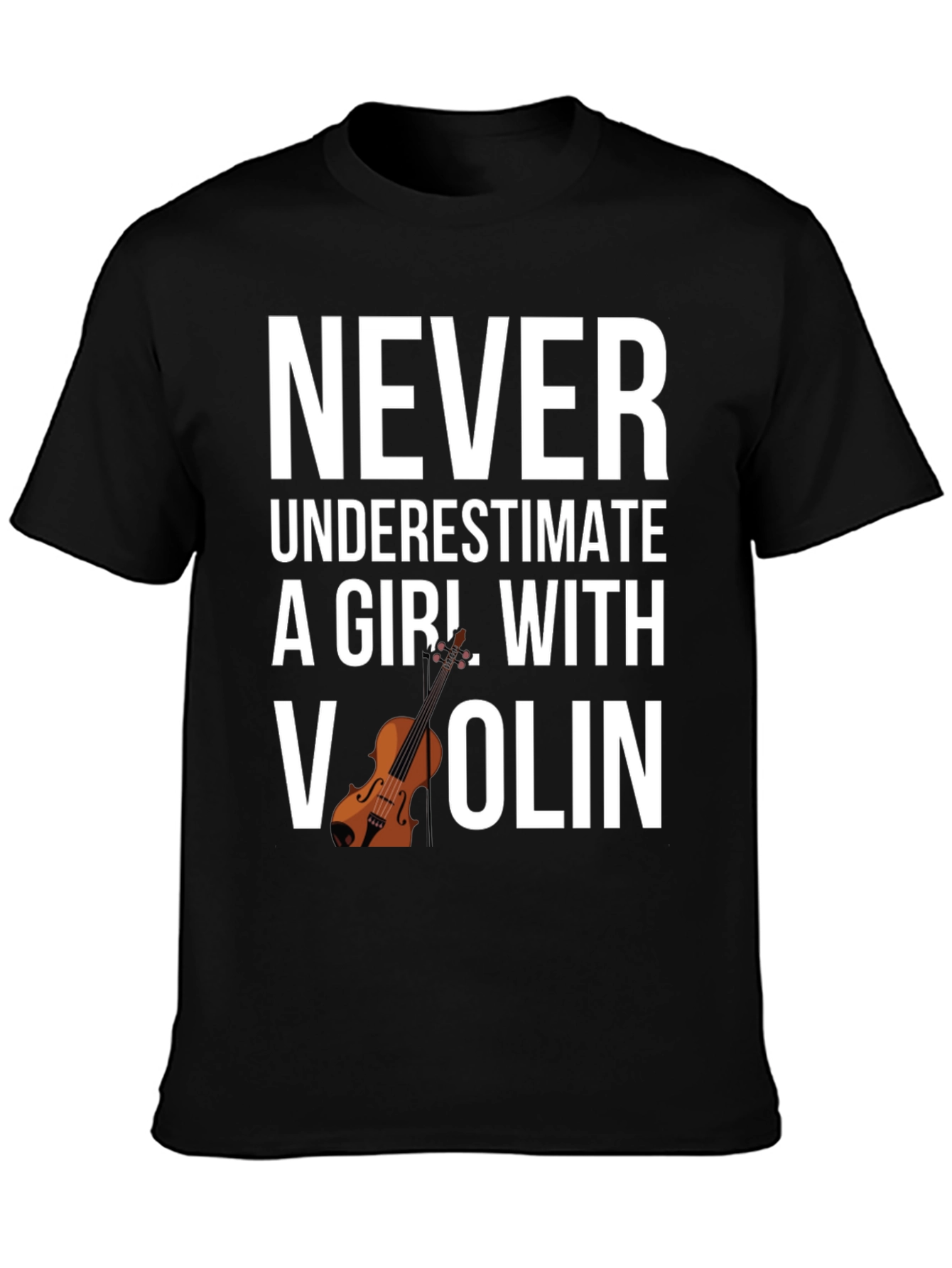 Never Underestimate a Girl with a Violin T-Shirt