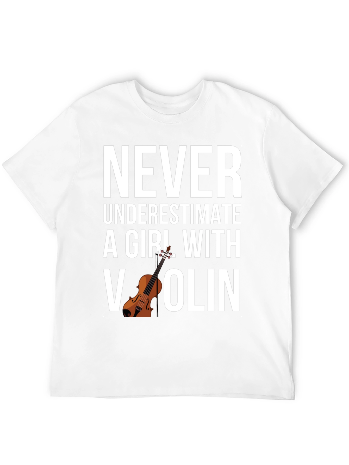 Never Underestimate a Girl with a Violin T-Shirt